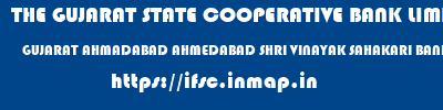 THE GUJARAT STATE COOPERATIVE BANK LIMITED  GUJARAT AHMADABAD AHMEDABAD SHRI VINAYAK SAHAKARI BANK LTD  ifsc code